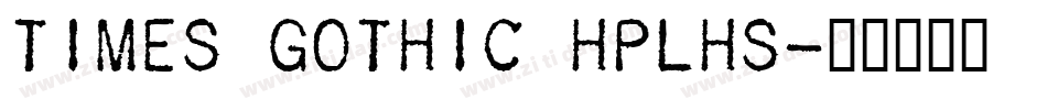 Times Gothic HPLHS字体转换